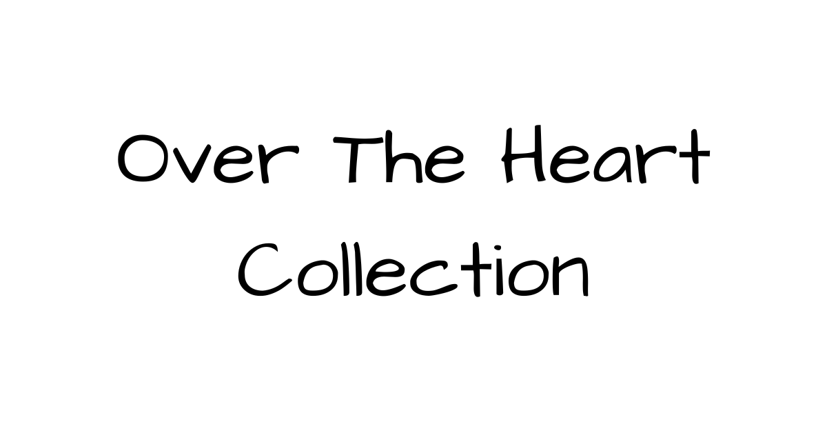 Over The Heart Collection